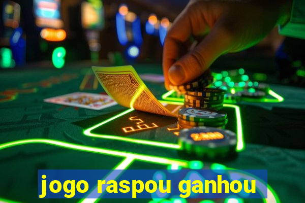 jogo raspou ganhou